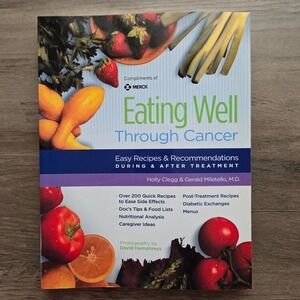 Eating Well Through Cancer Easy Recipes & Recs During After Treatment Cookbook